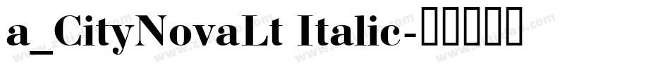 a_CityNovaLt Italic字体转换